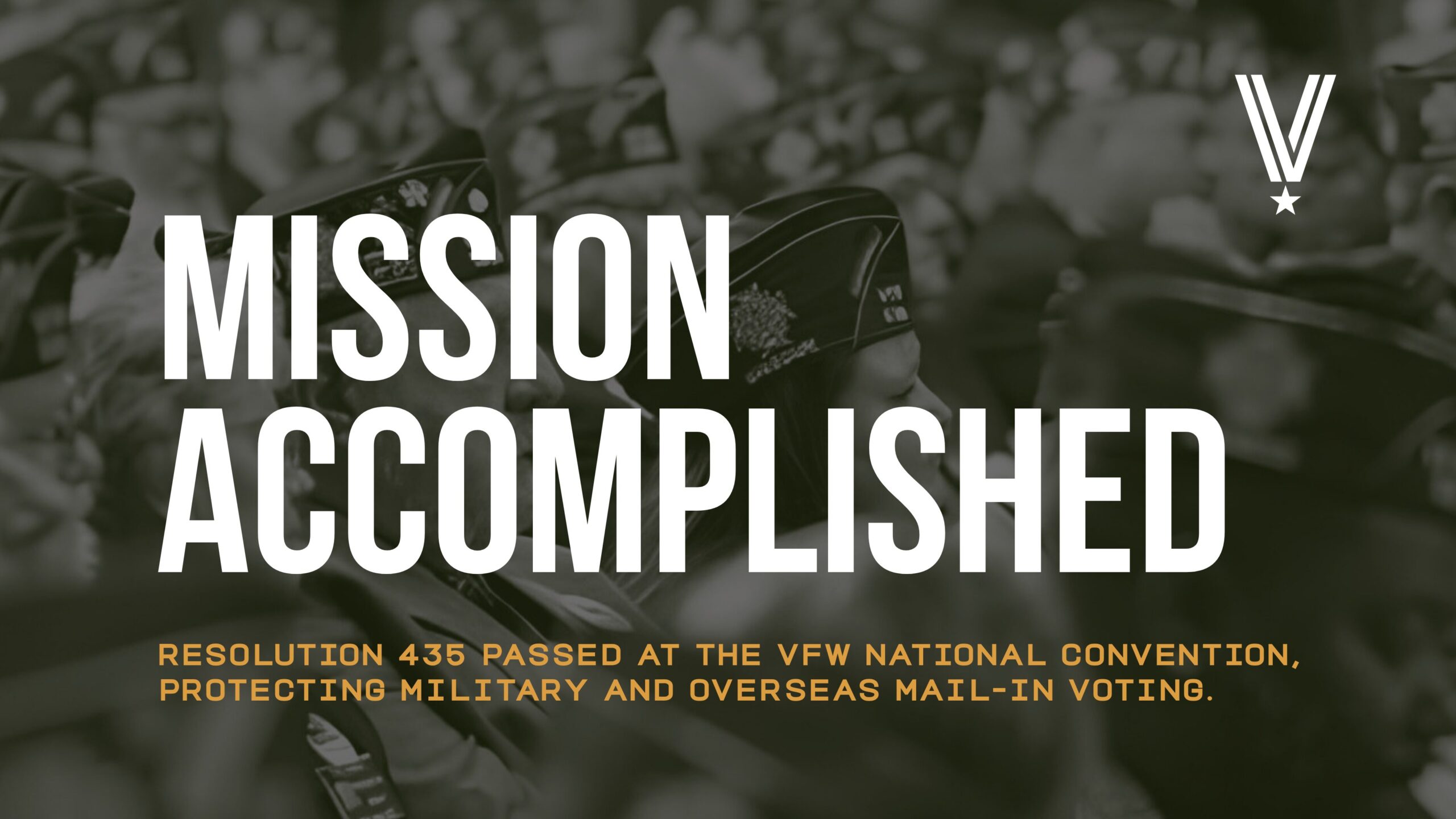 VFW Resolution Graphic Newsletter 1 — Veterans for All Voters — Veterans for All Voters Poster with large white 'MISSION ACCOMPLISHED' text and orange caption about a resolution.